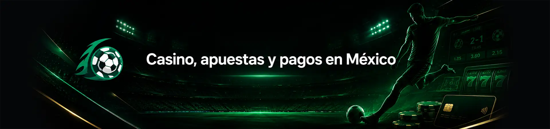 Casino apuestas y pagos en México